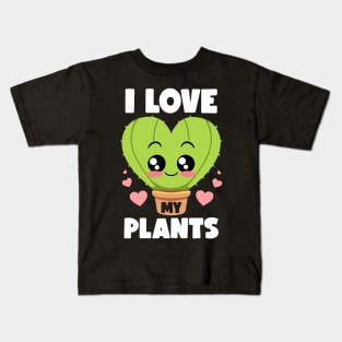 I Love My Plants Gardening Lovers Botanical Kawaii Cactus Kids T-Shirt